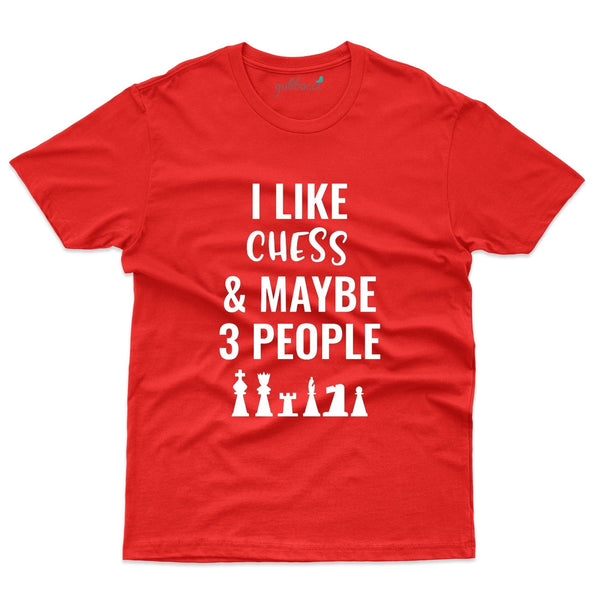 I Like Chess & May Be Three Person T-Shirts - Chess Collection - Gubbacci-India