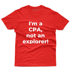 I'm A Cpa Not An Explorer T-Shirt - Explore Collection