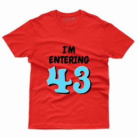 I'm Entering 43 T-Shirt - 43rd  Birthday Collection