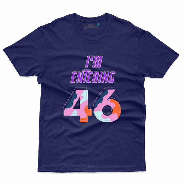 I'm Entering 46 2 T-Shirt - 46th Birthday Collection - Gubbacci-India