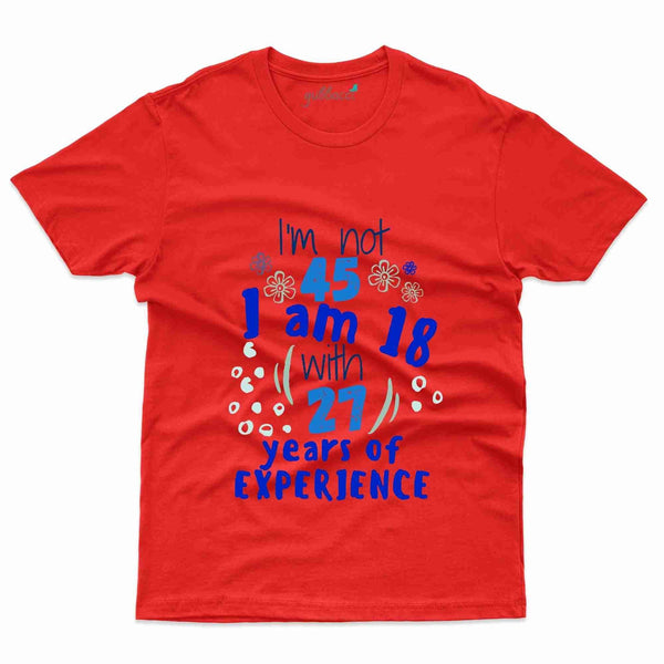 I'm Not 18 T-Shirt - 45th Birthday Collection - Gubbacci-India