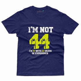 I'M Not 44 2 T-Shirt - 44th Birthday Collection