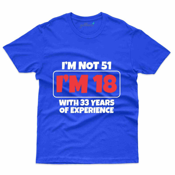 I'm Not 51 T-Shirt - 51st Birthday Collection - Gubbacci-India