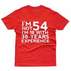 Best I'm Not 54 T-Shirt - 54th Birthday Collection