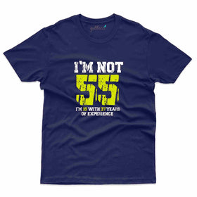 I'm Not 55 T-Shirt - 55th Birthday Collection