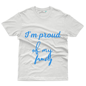 I'm Proud Of My Family T-Shirt - Family Reunion  Collection