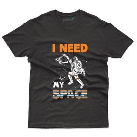 I need my Space T-Shirt - Travel Collection