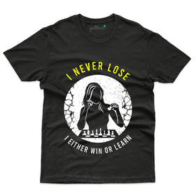 I Never Lose T-Shirts - Chess Collection
