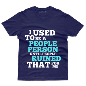 I used to be a People person T-Shirt - Funny Saying