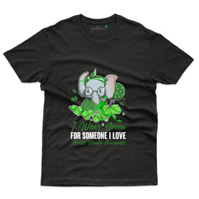I wear Green T-Shirt - Mental Health Awareness Collection