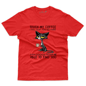 Funny Touch my Coffee T-Shirt - Random T-Shirt Collection