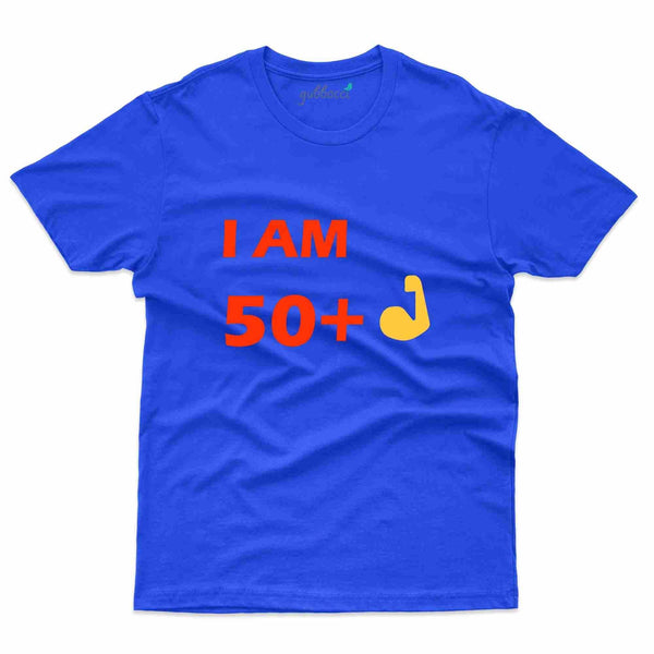 Iam 50+ T-Shirt - 51st Birthday Collection - Gubbacci-India