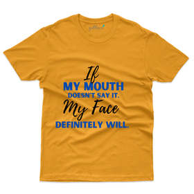 If my Mouth doesn't say It T-Shirt - Funny Saying