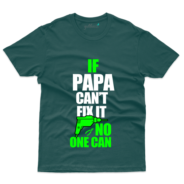 Gubbacci Apparel T-shirt S If Papa Can't Fix It T-Shirt - Fathers Day Collection Buy If Papa Can't Fix It T-Shirt - Fathers Day Collection