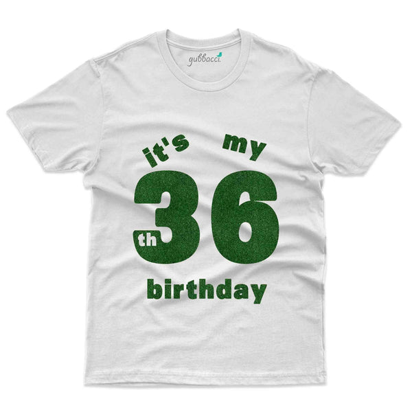 It's My Birthday T-Shirt - 36th Birthday Collection - Gubbacci-India