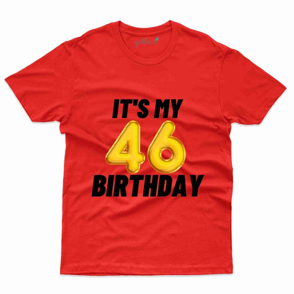 It's My Birthday T-Shirt - 46th Birthday Collection - Gubbacci-India