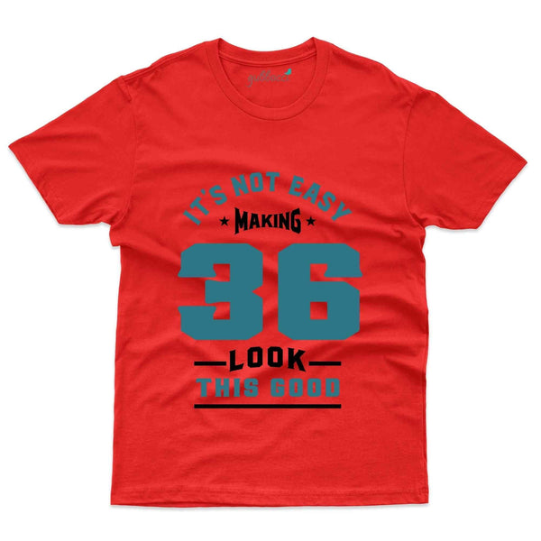 It's Not Easy 3 T-Shirt - 36th Birthday Collection - Gubbacci-India