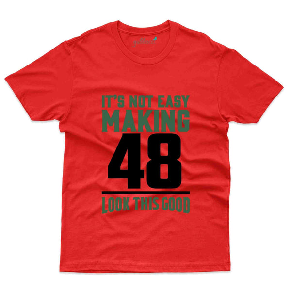 It's Not Easy 5 T-Shirt - 48th Birthday Collection - Gubbacci-India