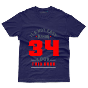 It's Not Easy T-Shirt - 34th Birthday Collection