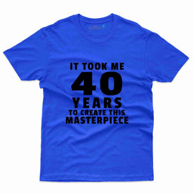 40 Years to Masterpiece T-Shirt - 40th Birthday T-Shirt