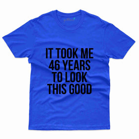 It Took 46 Years 2 T-Shirt - 46th Birthday Collection