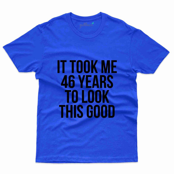 It Took 46 Years 2 T-Shirt - 46th Birthday Collection - Gubbacci-India