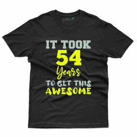 It Took 54 T-Shirt - 54th Birthday Collection