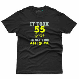 It Took 55 3 T-Shirt - 55th Birthday Collection