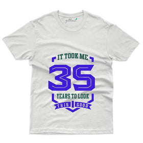 It Took Me 35 Years 10 T-Shirt - 35th Birthday Collection