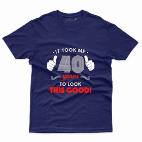40 Years Birthday T-Shirt - 40th Birthday T-Shirt Collection