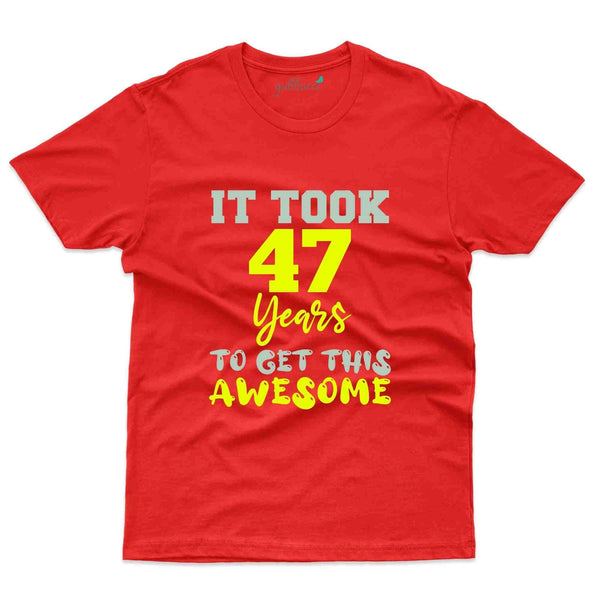 It Took Me 47 2 T-Shirt - 47th Birthday Collection - Gubbacci-India
