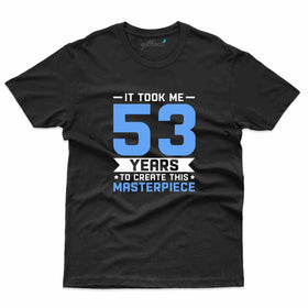 It Took Me 5 T-Shirt - 53rd Birthday Collection