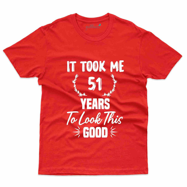 It Took Me 51 T-Shirt - 51st Birthday Collection - Gubbacci-India