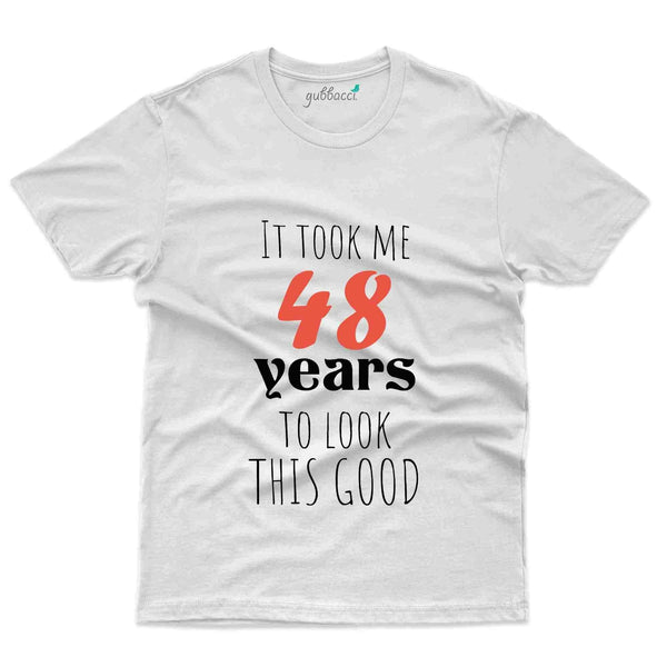 It Took Me 7 T-Shirt - 48th Birthday Collection - Gubbacci-India