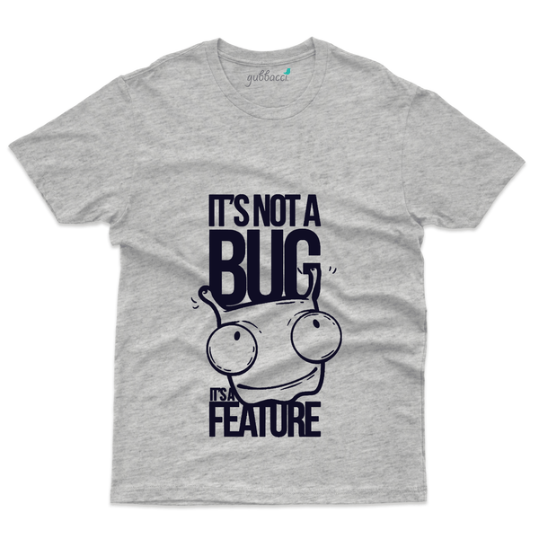 Gubbacci Apparel T-shirt S Its not a Bug T-Shirt - Technology Collection Buy Its not a Bug T-Shirt - Technology Collection