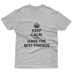 Keep Calm i know i have the best friends - Friends Forever Collection