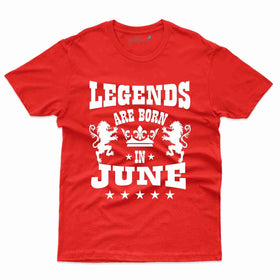 Legends Born T-Shirt - June Birthday T-Shirt Collection
