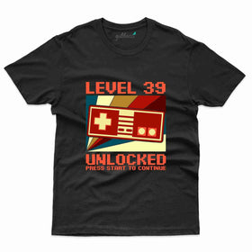 Level 39 Unlocked 4 T-Shirt - 39th Birthday Collection