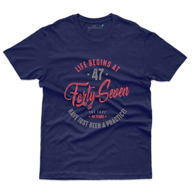 Life Begins 47 3 T-Shirt - 47th Birthday Collection