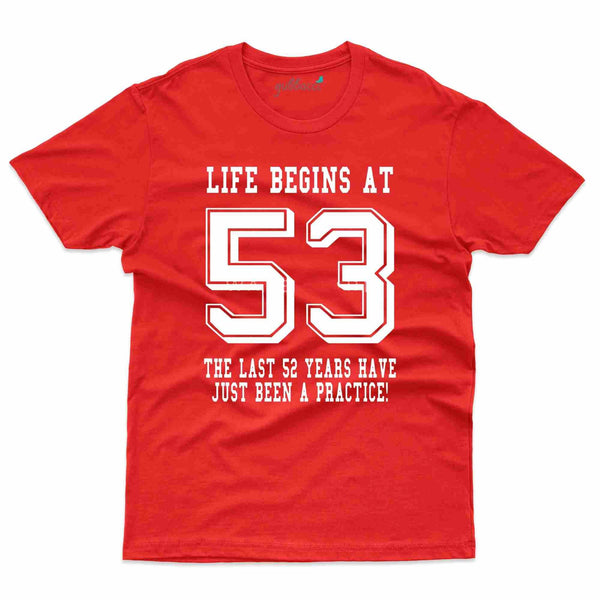 Life Begins 53 2 T-Shirt - 53rd Birthday Collection - Gubbacci-India