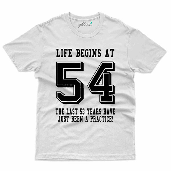 Life Begins At 54 2 T-Shirt - 54th Birthday Collection - Gubbacci-India