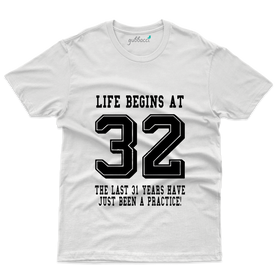 Life Beings At 32 T-Shirt - 32th Birthday Collection