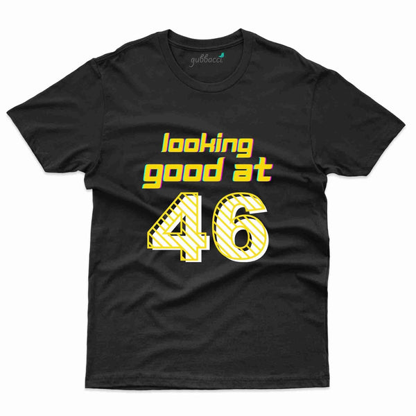 Looking Good T-Shirt - 46th Birthday Collection - Gubbacci-India