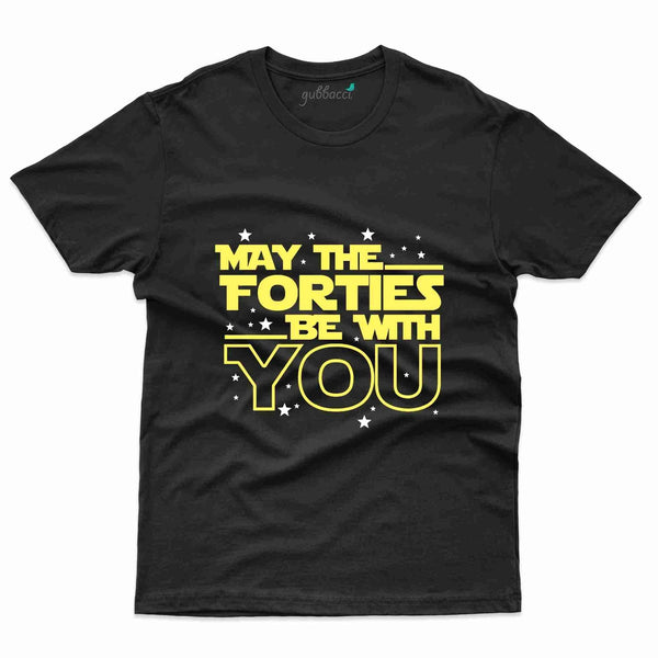 May The Forties T-Shirt - 40th Birthday Collection - Gubbacci-India