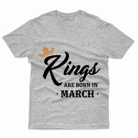 Kings Born in March T-shirt - March Birthday Collection