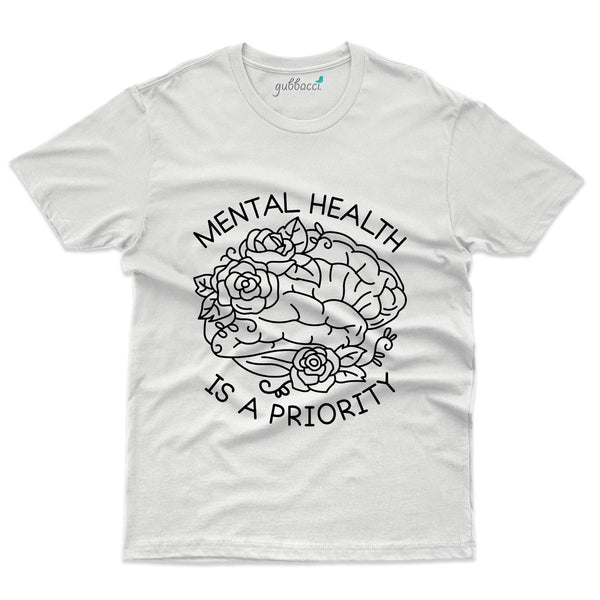 Mental Health is a Priority T-Shirt - Mental Health Awareness Collection - Gubbacci-India