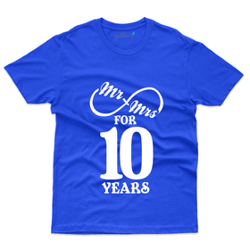 Mr and Mrs for 10 years T-Shirt - 10th Marriage Anniversary