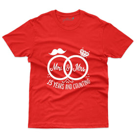 Mr & Mrs 15 Years and Counting T-Shirt - 15th Anniversary Tee