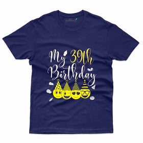 My 39th Birthday T-Shirt - 39th Birthday Collection