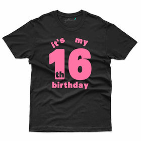 Its My 16 Birthday T-Shirt - 16th Birthday T-Shirt Collection